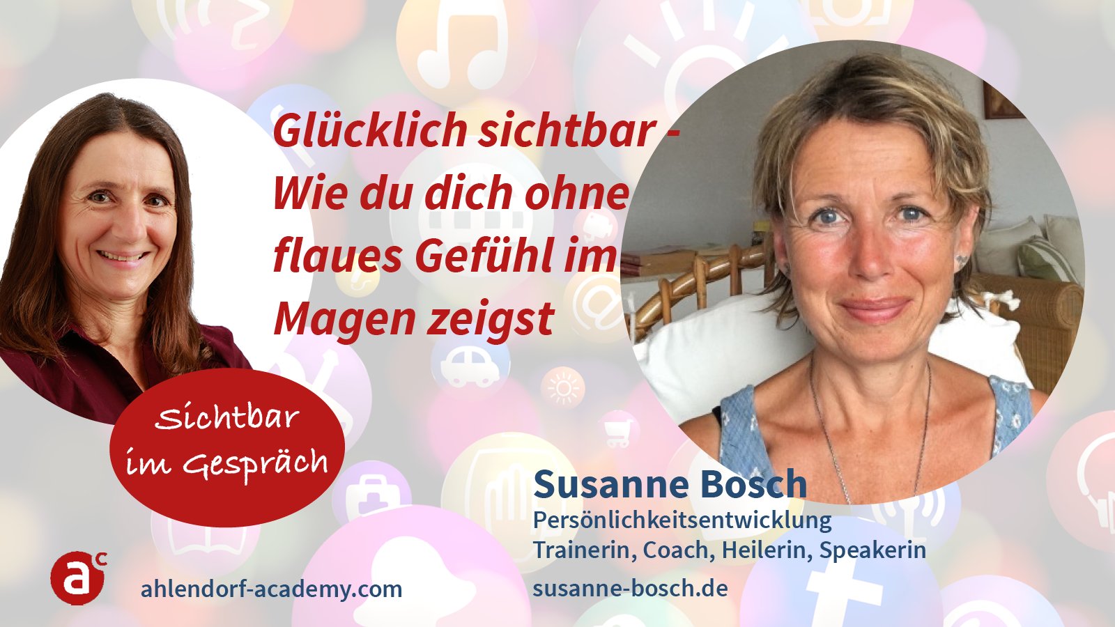 Sichtbar im Gespräch mit Susanne Bosch: Glücklich sichtbar - Wie dich ohne flaues Gefühl im Magen zeigst