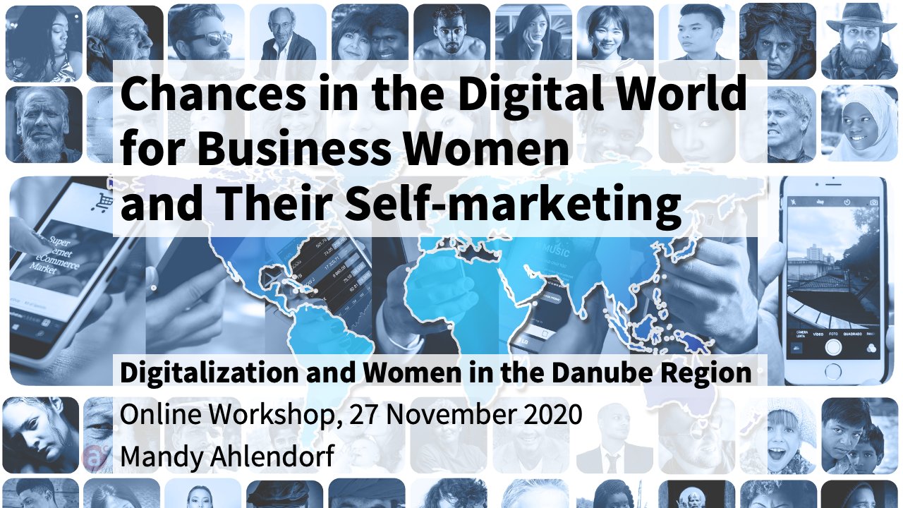 Chances in the Digital World for Business Women and their Self-marketing (Online-Workshop)