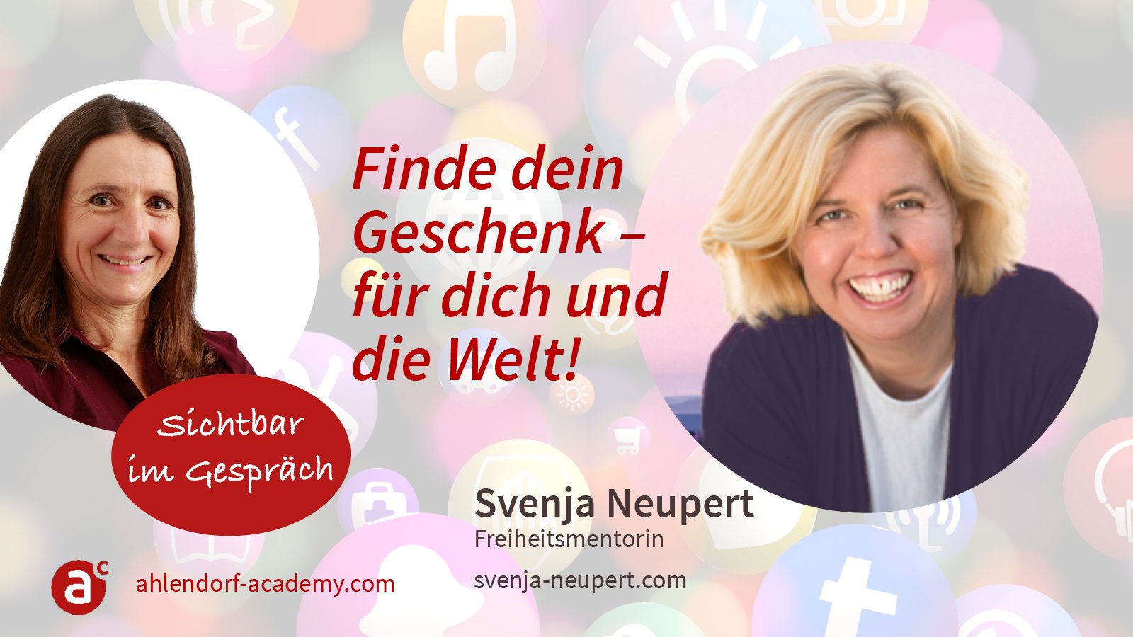 Sichtbar im Gespräch mit Svenja Neupert: Finde dein Geschenk - für dich und die Welt!